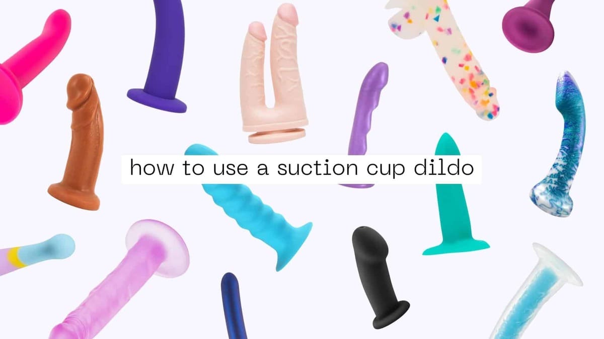 Suction Cup Dildo FAQ